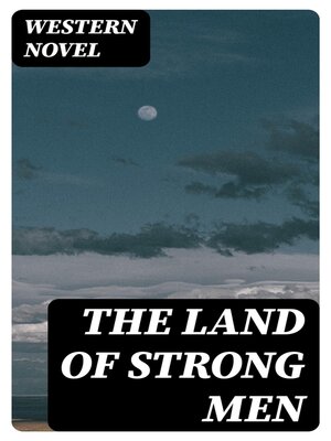 cover image of The Land of Strong Men